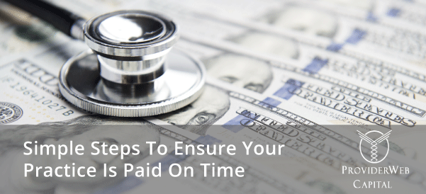 Simple Steps To Ensure Your Practice Is Paid On Time