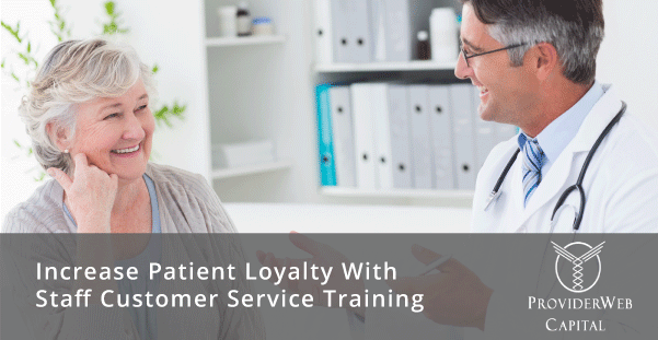 Providing Staff Customer Service Training Can Increase Patient Loyalty